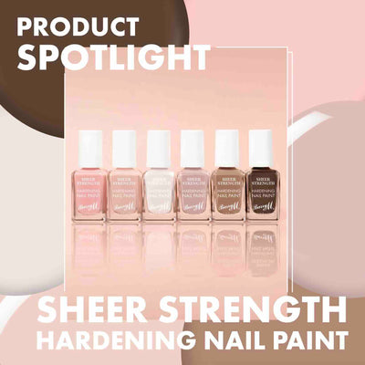 Product Spotlight: NEW Sheer Strength Hardening Nail Paint
