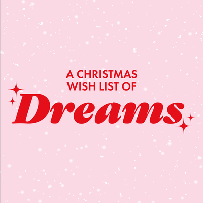 Our Christmas Wishlist of Dreams