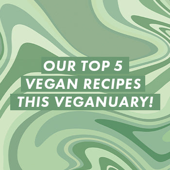 Our Top 5 Vegan Recipes this Veganuary!