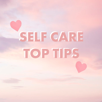 Our Self Care Top Tips